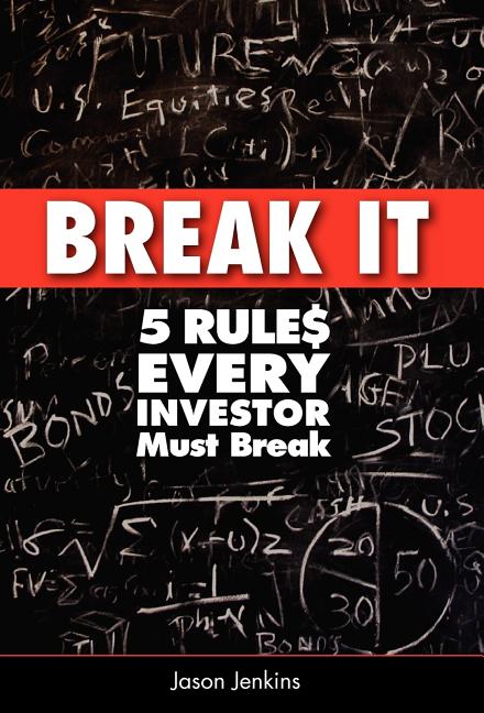 Break It: 5 Rules Every Investor Must Break - Ingram