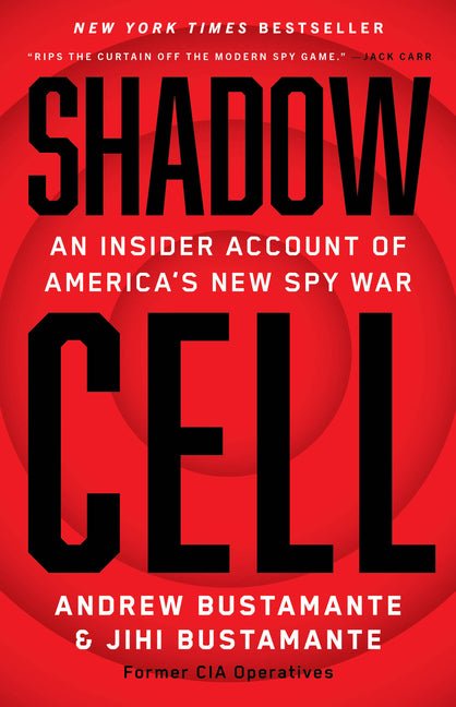 Shadow Cell: An Insider Account of America's New Spy War - Ingram